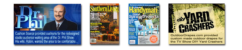 Cushion Source featured in Southern Living Magazine, Family Handyman Magazine, Dr. Phil Show, and DIY YardCrashers Television Show.